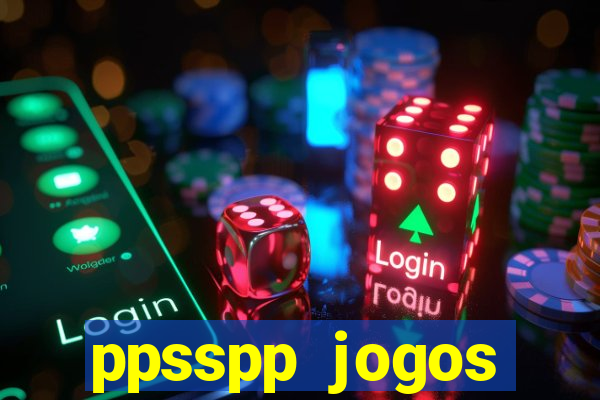 ppsspp jogos download mediafıre